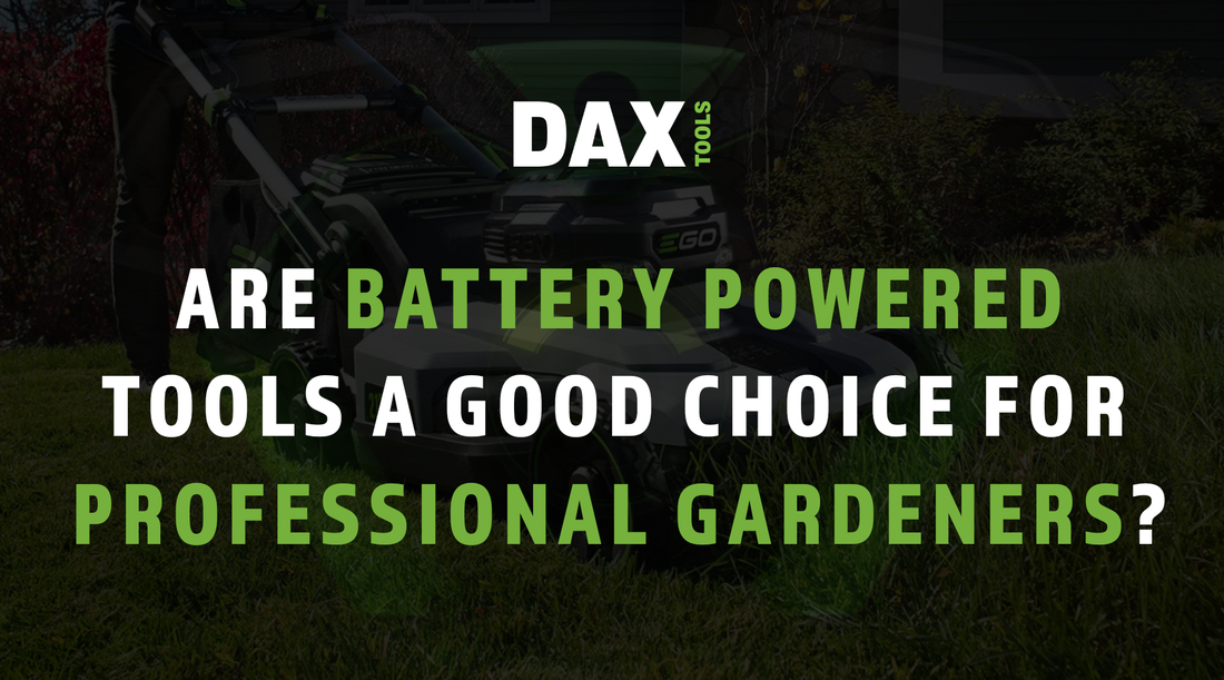 Are Battery Powered Tools a Good Choice For Pro Gardeners?